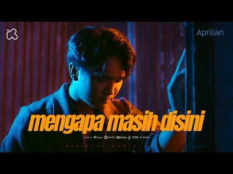Aprilian - Mengapa Masih Disini  (  Official Music Video )