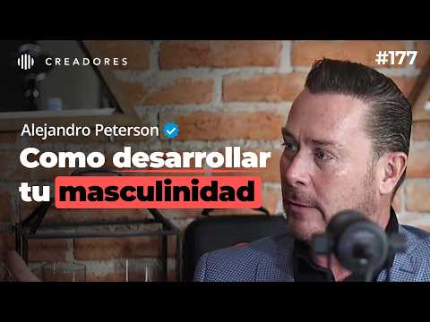 Cómo Empezar Tu Proceso de Desarrollo Personal y Crisis de la Masculinidad | Alejandro Peterson