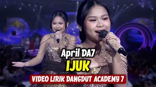 Download lagu April DA7 - Ijuk (LIRIK) | Dangdut Academy 7 mp3 Download lagu April DA7 - Ijuk (LIRIK) | Dangdut Academy 7 mp3