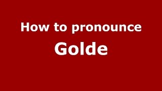 How to pronounce Golde
