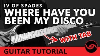 Where Have You Been My Disco - IV of Spades Slow Guitar Playthrough Tutorial (WITH TAB)