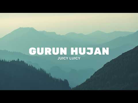 Juicy Luicy - Gurun Hujan (lirik)