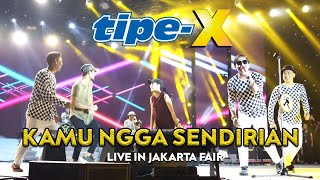 Download lagu TIPE-X - KAMU NGGA SENDIRIAN LIVE IN JAKARTA FAIR 2022 mp3