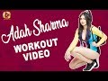 Adah Sharma Workout Video IndianCinema Live