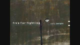 Five For Fighting - &quot;Easy Tonight&quot; (Rock/Alternative Mix)