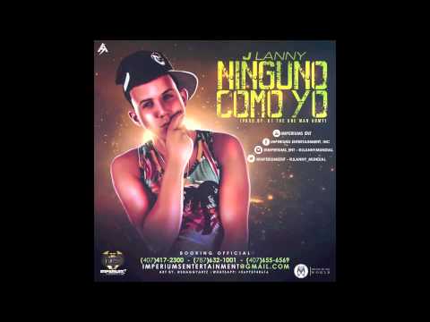 Ninguno Como Yo Official- J Lanny