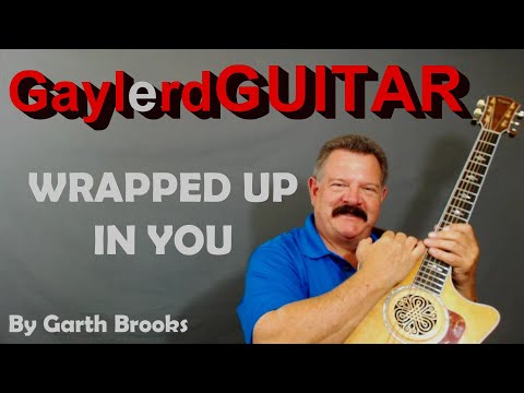 Wrapped Up In You Correct Chords - Garth Brooks