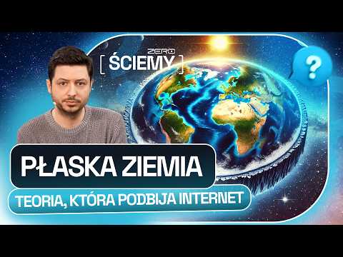 ZERO ŚCIEMY #37: DLACZEGO LUDZIE WIERZĄ, ŻE ZIEMIA JEST PŁASKA? JAK DZIAŁA PSEUDONAUKA