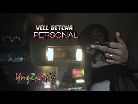 Vell Betcha - Personal [Music Video] Shot By @YngZayTV
