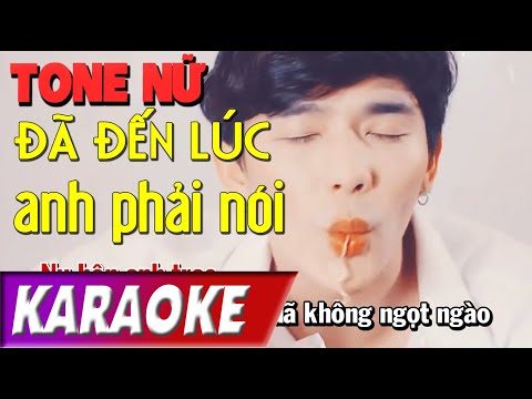 TONE NỮ | Đã Đến Lúc Anh Phải Nói BEATCHUAN | Châu Khải Phong | Karaoke Lợi Nguyễn