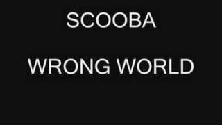 Scooba - Wrong World