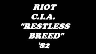 RIOT-RESTLESS BREED &#39;82 C.I.A.