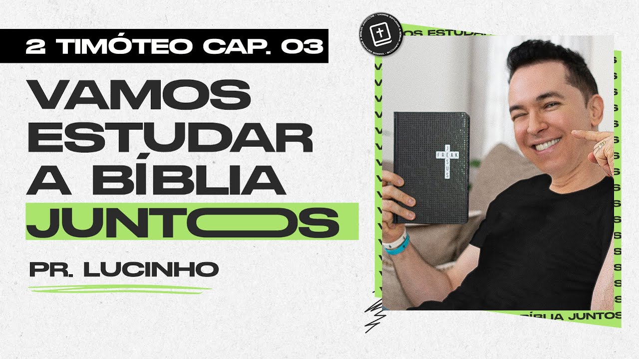 2 Timóteo 3 | Pr. Lucinho