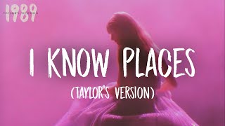 Taylor Swift - I Know Places [Lyrics] (Taylor’s Version)