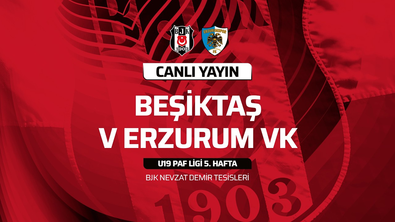 Beşiktaş U19, Erzurum Spor FK'yı Paf Ligi 5. Haftasında Konuk Etti