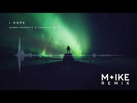 Gabby Barrett, Charlie Puth - I Hope (M+ike Remix)