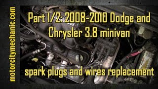 Part 1/2: 2008-2010 Dodge and Chrysler 3.8 minivan spark plugs and wires replacement
