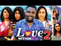 LOVE WITHIN SEASON 2 (NEW TRENDING MOVIE) Onny Micheal 2023 Latest Nigerian Nollywood Movie
