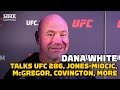 Dana White Gives Updates On Colby Covington, Jon Jones vs. Stipe Miocic, Conor McGregor, More