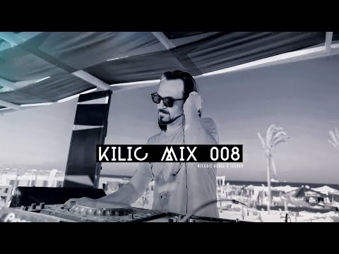 KILIC MIX 008 - Melodic Techno Set