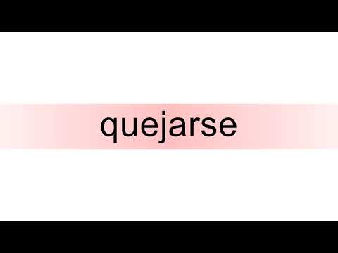 How to pronounce quejarse