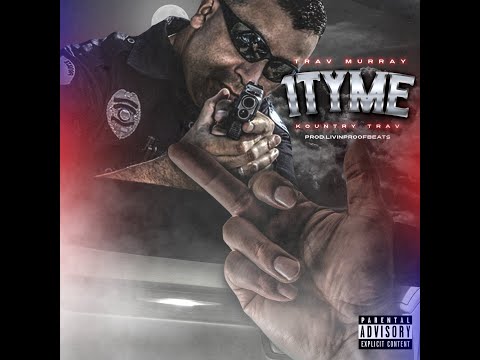 Trav Murray - 1 Tyme (feat. Kountry Trav) || Prod. Livin' Proof Beats
