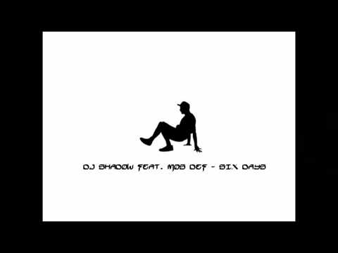 DJ SHADOW FEAT. MOS DEF   SIX DAYS