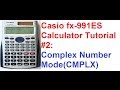 Casio fx-991ES Calculator Tutorial #2.1: Complex ...