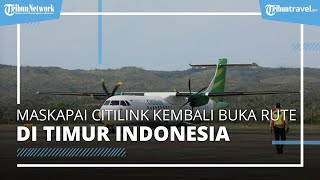 Maskapai Citilink Kembali Buka Rute di NTT, Ada Rute Terbaru 2022 Yakni Kupang-Labuan Bajo