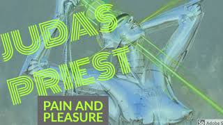 Judas Priest - Pain and Pleasure