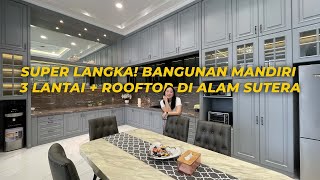 Rp 18.8M | Rumah Mewah Alam Sutera 3 Lantai Spacious + Rooftop
