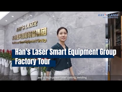 , title : 'Han's Laser Smart Equipment Group Factory Tour | English Version'
