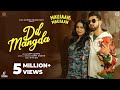 DIL MANGDA Official Video Maujaan Hi Maujaan Gippy Grewal Tanu Grewal Happy Raikoti Avvy Sra