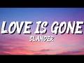 Slander Love Is Gone Lyrics I M Sorry Don T Leave Me INFINITYWAVES4