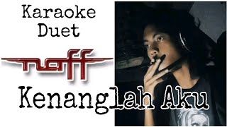 Download lagu Naff || Kenanglah Aku || Karaoke Duet || Bareng BRD mp3
