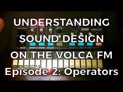 Understanding Sound Design on the Volca FM - Episode 2: Operators