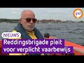 Reddingsbrigade pleit voor verplicht vaarbewijs
