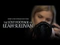 The Lost Footage Of Leah Sullivan Theatrical Premiere