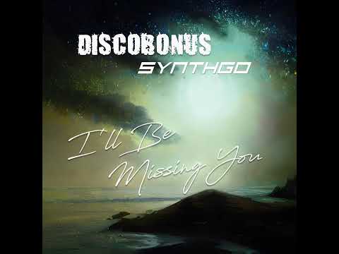 DiscoBonus Feat. Synthgo - I'll Be Missing You (Extended)
