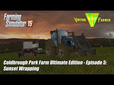 Let's Play Farming Simulator 15 - Coldbrough Park Farm Ultimate Edition Ep 5: Sunset Wrapping