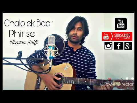 Rizwan saifi #Chalo Ek baar Phir se