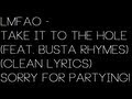 LMFAO - Take It to the Hole (feat. Busta Rhymes) (Clean w/ Lyrics)