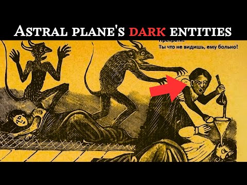 The Dark Entities of Astral Plane  - Sylvan Muldoon
