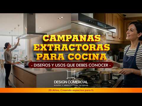 CAMPANAS EXTRACTORAS PARA COCINA | DISEÑO Y USOS QUE DEBES CONOCER