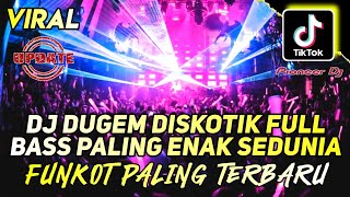 Download lagu DJ DUGEM DISCOTIK FULL BASS PALING ENAK SEDUNIA ‼️DJ FUNKOT VIRAL TIKTOK ⁉️ DJ JANDA 7X STECU STECU mp3