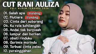 Download lagu CUT RANI FULL ALBUM TERPOPULER 2026 🎵 SALAH APA - MUTIARA - CINTA DARI SEBERANG mp3