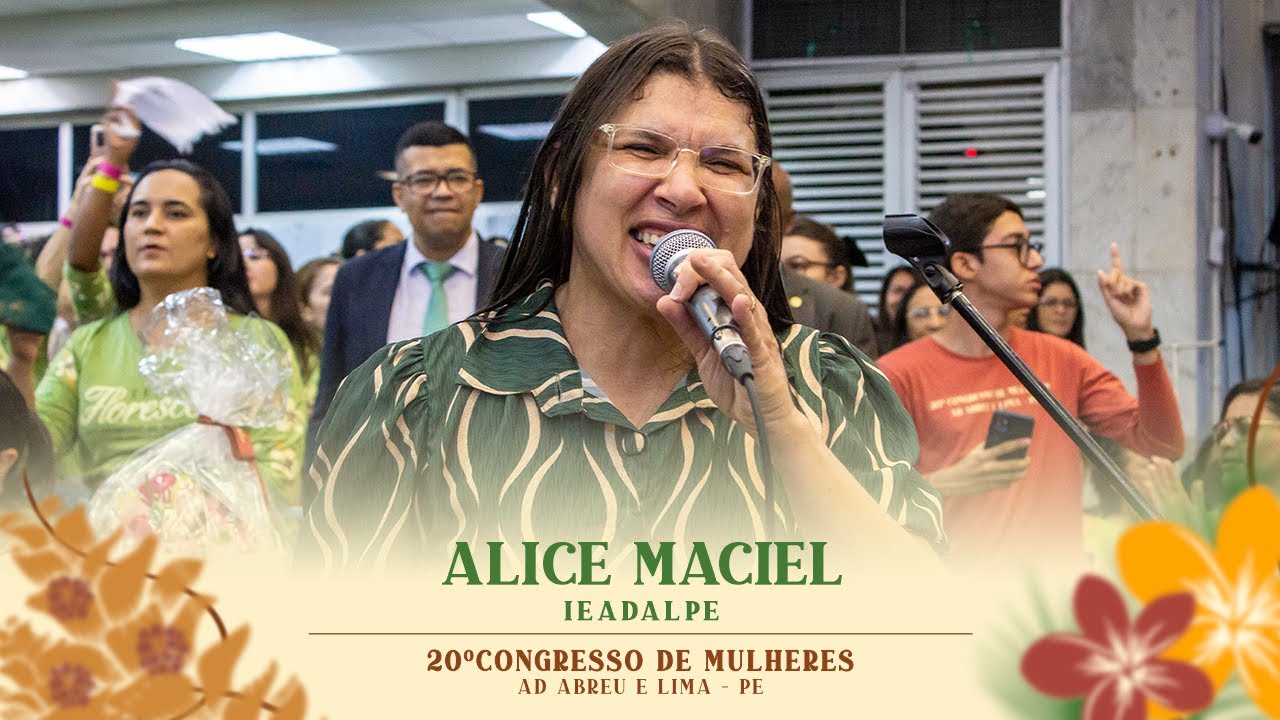 Alice Marciel - 20º Congresso de Mulheres - Ieadalpe - 12/07/2024.