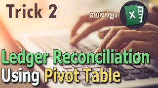 Ledger Reconciliation using Excel Pivot Table/Report (Malayalam & English Sub-titles)
