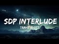 Travis Scott SDP Interlude Lyrics 15p Lyrics Letra