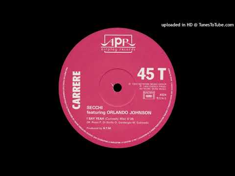 Secchi feat. Orlando Johnson - I Say Yeah (Curiosity Mix) 1990